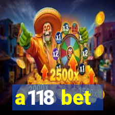 a118 bet